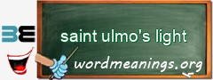 WordMeaning blackboard for saint ulmo's light